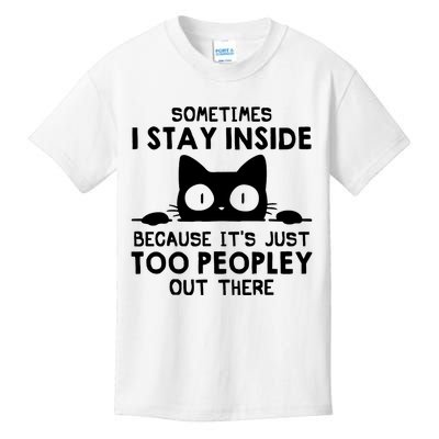 Sometimes I Stay Inside Because It's Just Too Peopley Out There Funny Scary Cat Kids T-Shirt