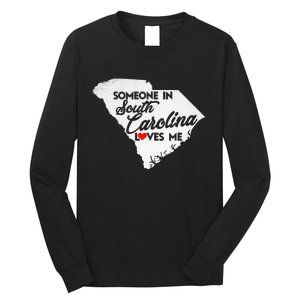 Someone In South Carolina Loves Me South Carolina Long Sleeve Shirt