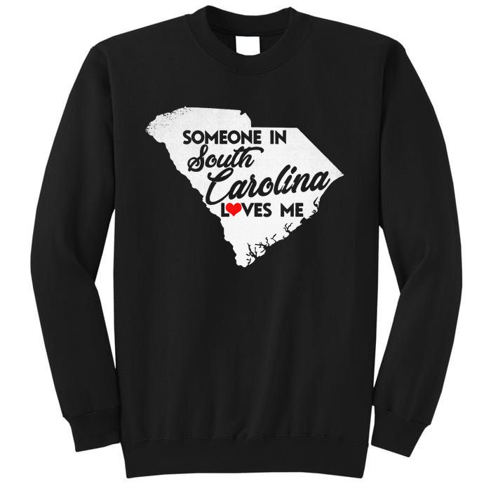 Someone In South Carolina Loves Me South Carolina Sweatshirt