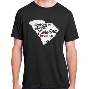 Someone In South Carolina Loves Me South Carolina Adult ChromaSoft Performance T-Shirt