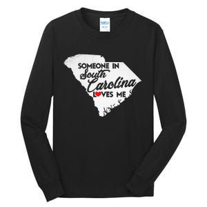 Someone In South Carolina Loves Me South Carolina Tall Long Sleeve T-Shirt