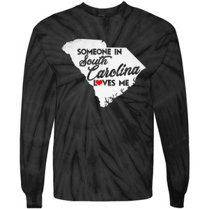 Someone In South Carolina Loves Me South Carolina Tie-Dye Long Sleeve Shirt