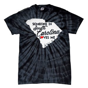 Someone In South Carolina Loves Me South Carolina Tie-Dye T-Shirt