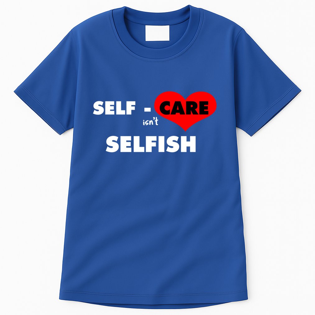 Selfcare IsnT Selfish Body Wellness Tal Health Retro Gift Tall T-Shirt