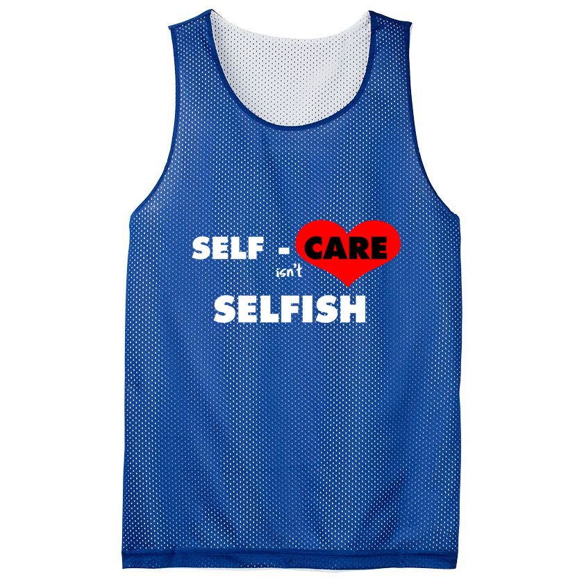 Selfcare IsnT Selfish Body Wellness Tal Health Retro Gift Mesh Reversible Basketball Jersey Tank