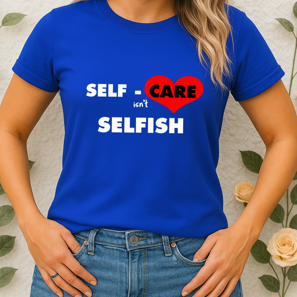 Selfcare IsnT Selfish Body Wellness Tal Health Retro Gift Womens T-Shirt