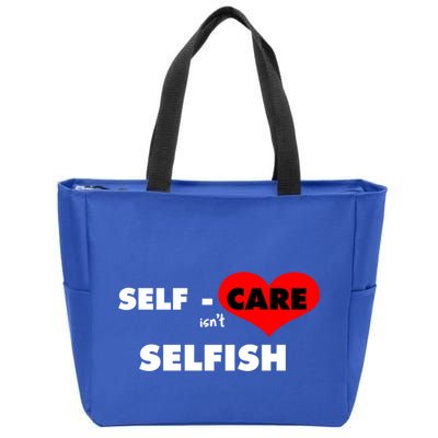 Selfcare IsnT Selfish Body Wellness Tal Health Retro Gift Zip Tote Bag