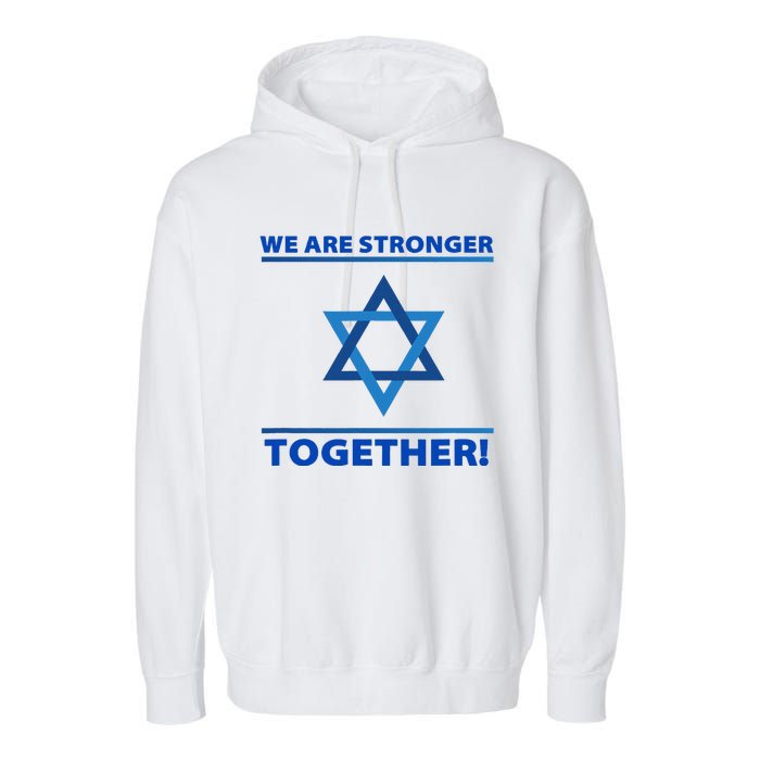 Support Israel Stronger Together Jewish David Star Garment-Dyed Fleece Hoodie