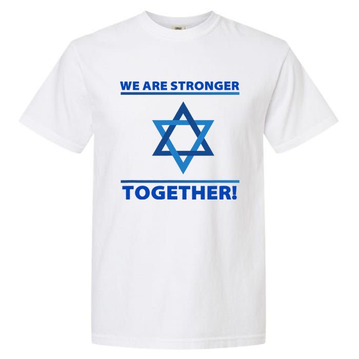 Support Israel Stronger Together Jewish David Star Garment-Dyed Heavyweight T-Shirt