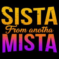 Sista From Anotha Mista Cooling Performance Crew T-Shirt