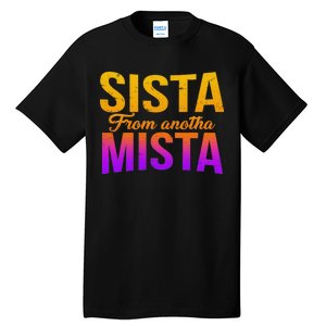 Sista From Anotha Mista Tall T-Shirt