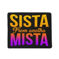 Sista From Anotha Mista Mousepad