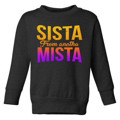 Sista From Anotha Mista Toddler Sweatshirt