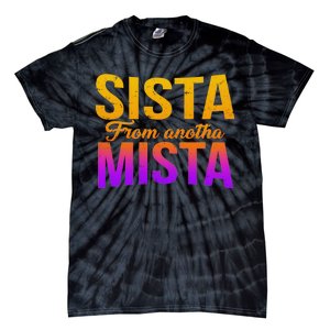 Sista From Anotha Mista Tie-Dye T-Shirt