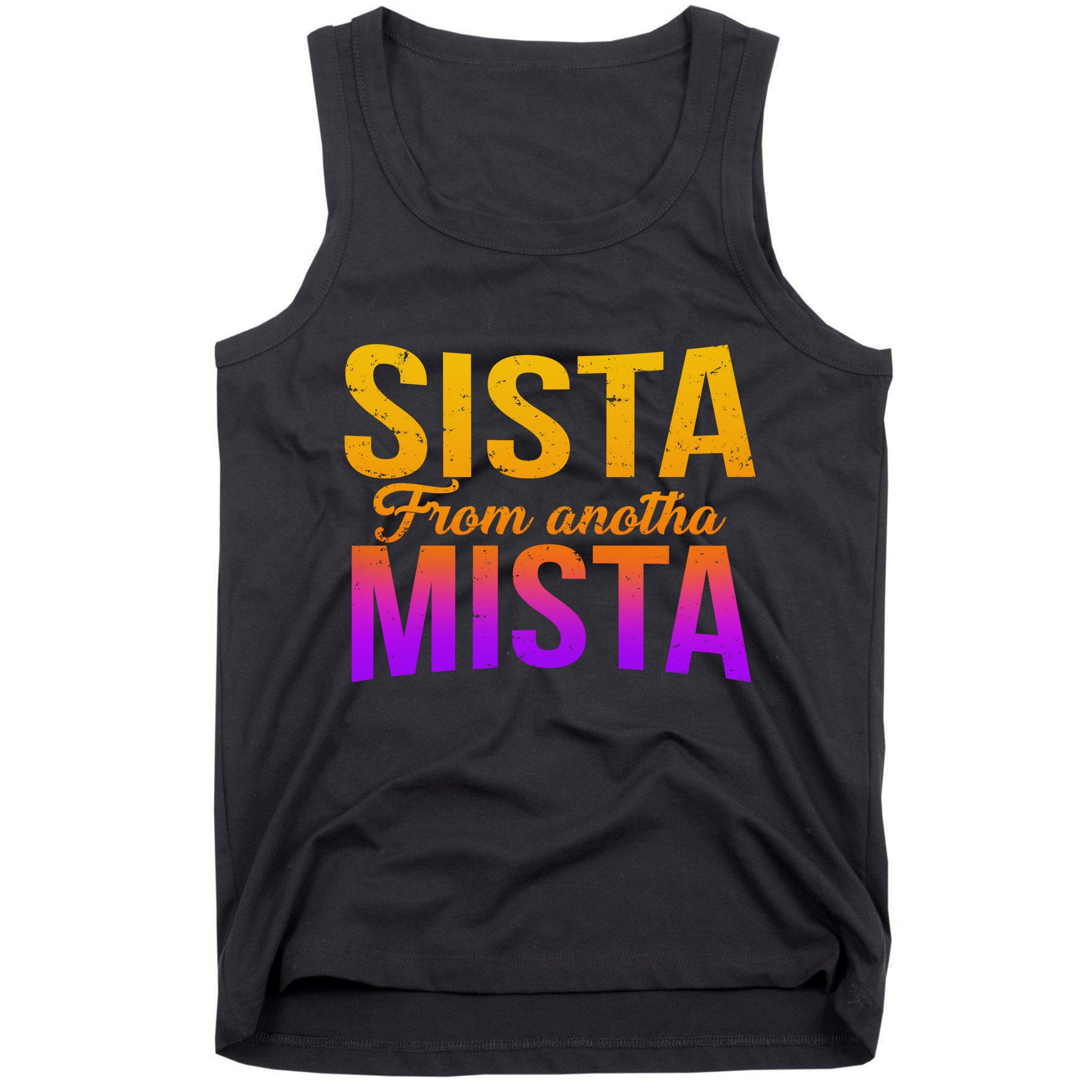 Sista From Anotha Mista Tank Top