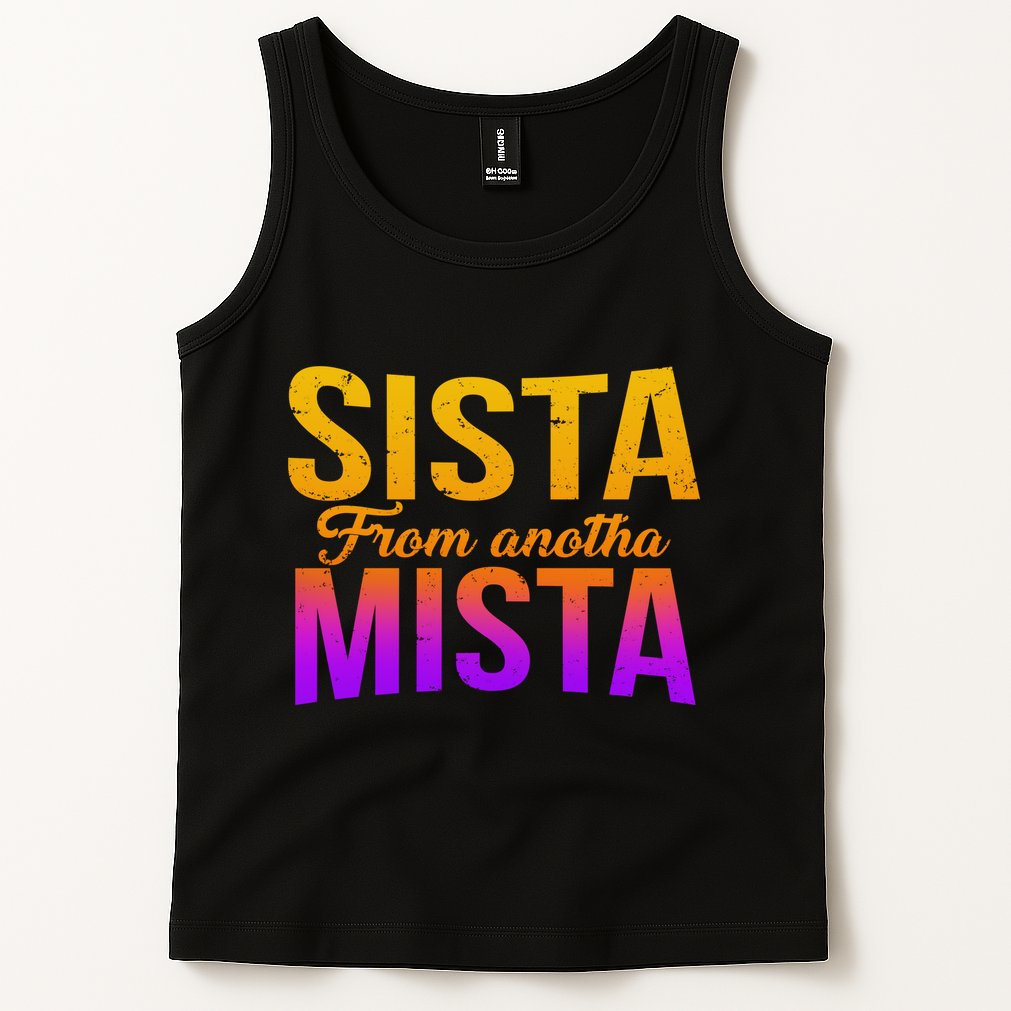 Sista From Anotha Mista Tank Top