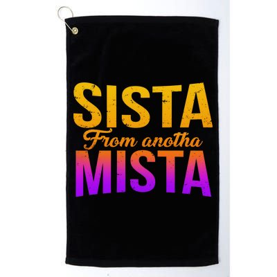 Sista From Anotha Mista Platinum Collection Golf Towel