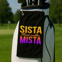 Sista From Anotha Mista Golf Towel