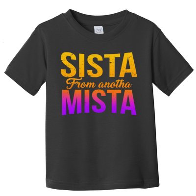 Sista From Anotha Mista Toddler T-Shirt