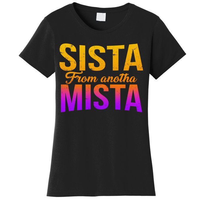 Sista From Anotha Mista Women's T-Shirt