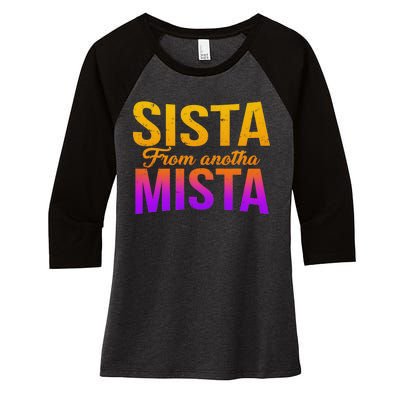 Sista From Anotha Mista Women's Tri-Blend 3/4-Sleeve Raglan Shirt