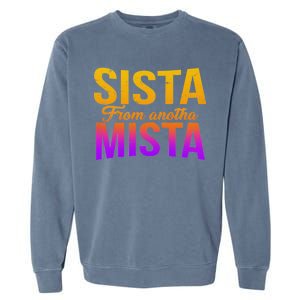 Sista From Anotha Mista Garment-Dyed Sweatshirt