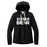 Sister Bear Down Syndrome Awareness Women's Fleece Hoodie