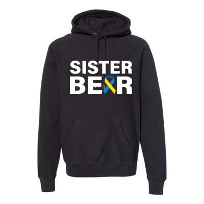 Sister Bear Down Syndrome Awareness Premium Hoodie