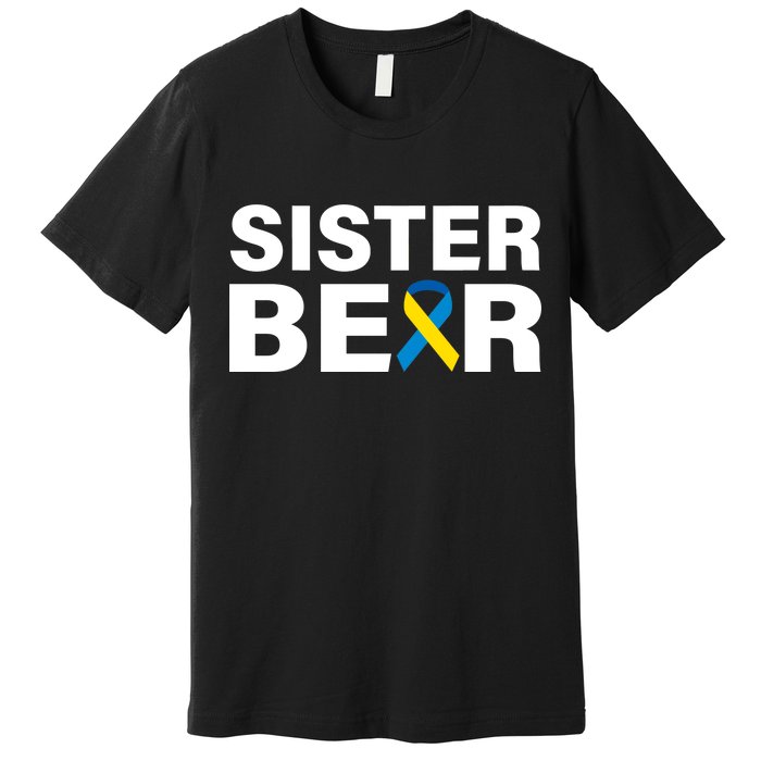 Sister Bear Down Syndrome Awareness Premium T-Shirt