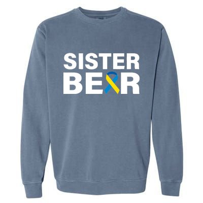 Sister Bear Down Syndrome Awareness Garment-Dyed Sweatshirt