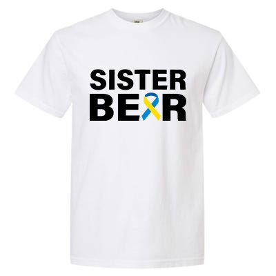 Sister Bear Down Syndrome Awareness Garment-Dyed Heavyweight T-Shirt