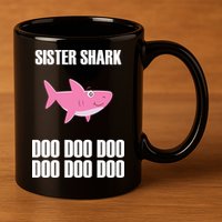 Sister Shark Doo 11oz C Handle Ceramic Mug