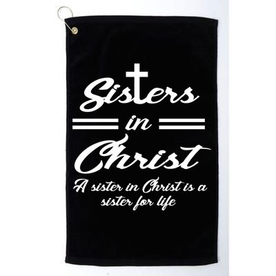 Sisters In Christ Sister For Life Golf Towel