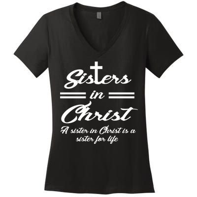 Sisters In Christ Sister For Life Women's V-Neck T-Shirt