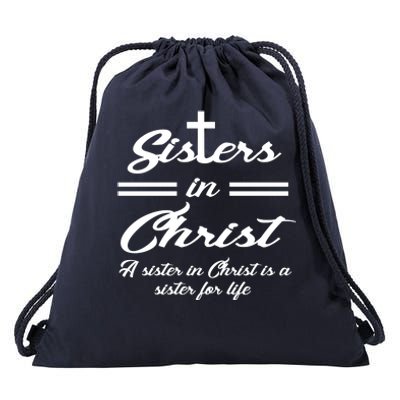 Sisters In Christ Sister For Life Drawstring Bag