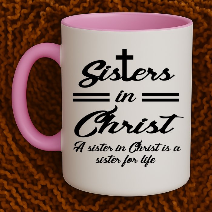 Sisters In Christ Sister For Life Mug