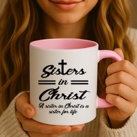 Sisters In Christ Sister For Life Mug