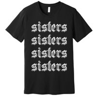 Sisters James Sisters Premium T-Shirt