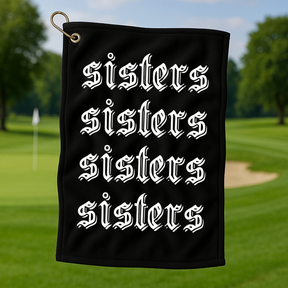 Sisters James Sisters Golf Towel