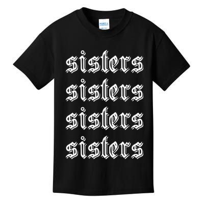 Sisters James Sisters Kids T-Shirt