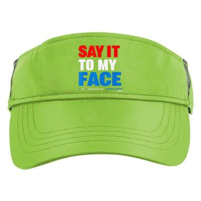 Say It To My Face Kamala Harris 2024 Adult Drive Performance Visor