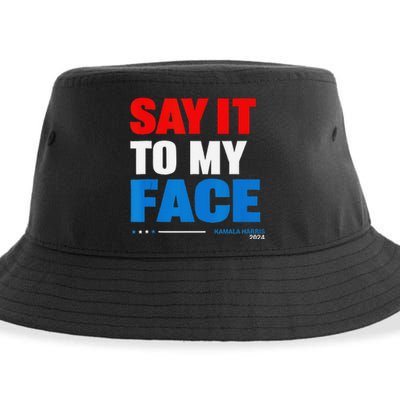 Say It To My Face Kamala Harris 2024 Sustainable Bucket Hat