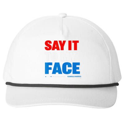 Say It To My Face Kamala Harris 2024 Snapback Five-Panel Rope Hat