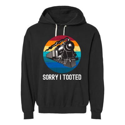 Sorry I Tooted, Funny Train Lovers Funny Locomotive & Train Garment-Dyed Fleece Hoodie