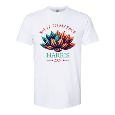 Say It To My Face Kamala Harris 2024 American Lotus Softstyle CVC T-Shirt