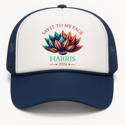 Say It To My Face Kamala Harris 2024 American Lotus Trucker Hat