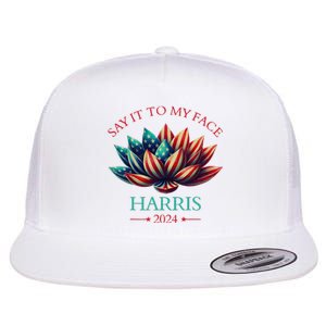 Say It To My Face Kamala Harris 2024 American Lotus Flat Bill Trucker Hat