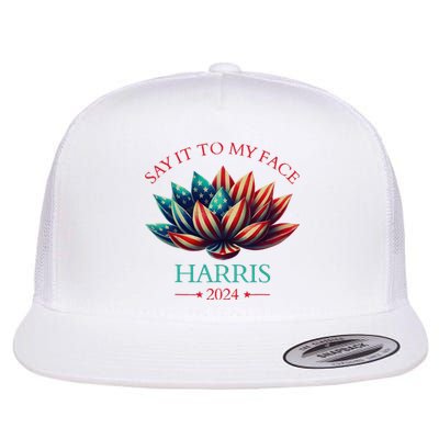 Say It To My Face Kamala Harris 2024 American Lotus Flat Bill Trucker Hat