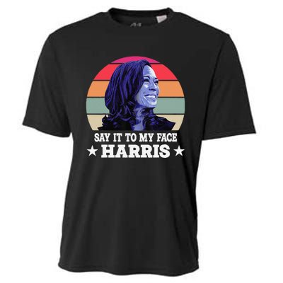 Say It To My Face Kamala Harris 2024 Quote Cooling Performance Crew T-Shirt