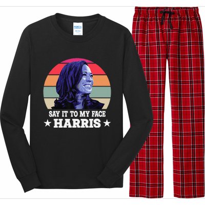 Say It To My Face Kamala Harris 2024 Quote Long Sleeve Pajama Set